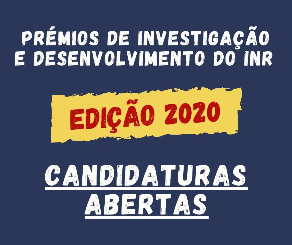 num banner de fundo azul escuro lê-se prémios de Investigação e Desenvolvimento do INR escrito a branco. Numa etiqueta amarela, ao centro, lê-se Edição 2020, escrito a vermelho. Abaixo, ao centro, a branco e sublinhado, está escrito candidaturas abertas. 