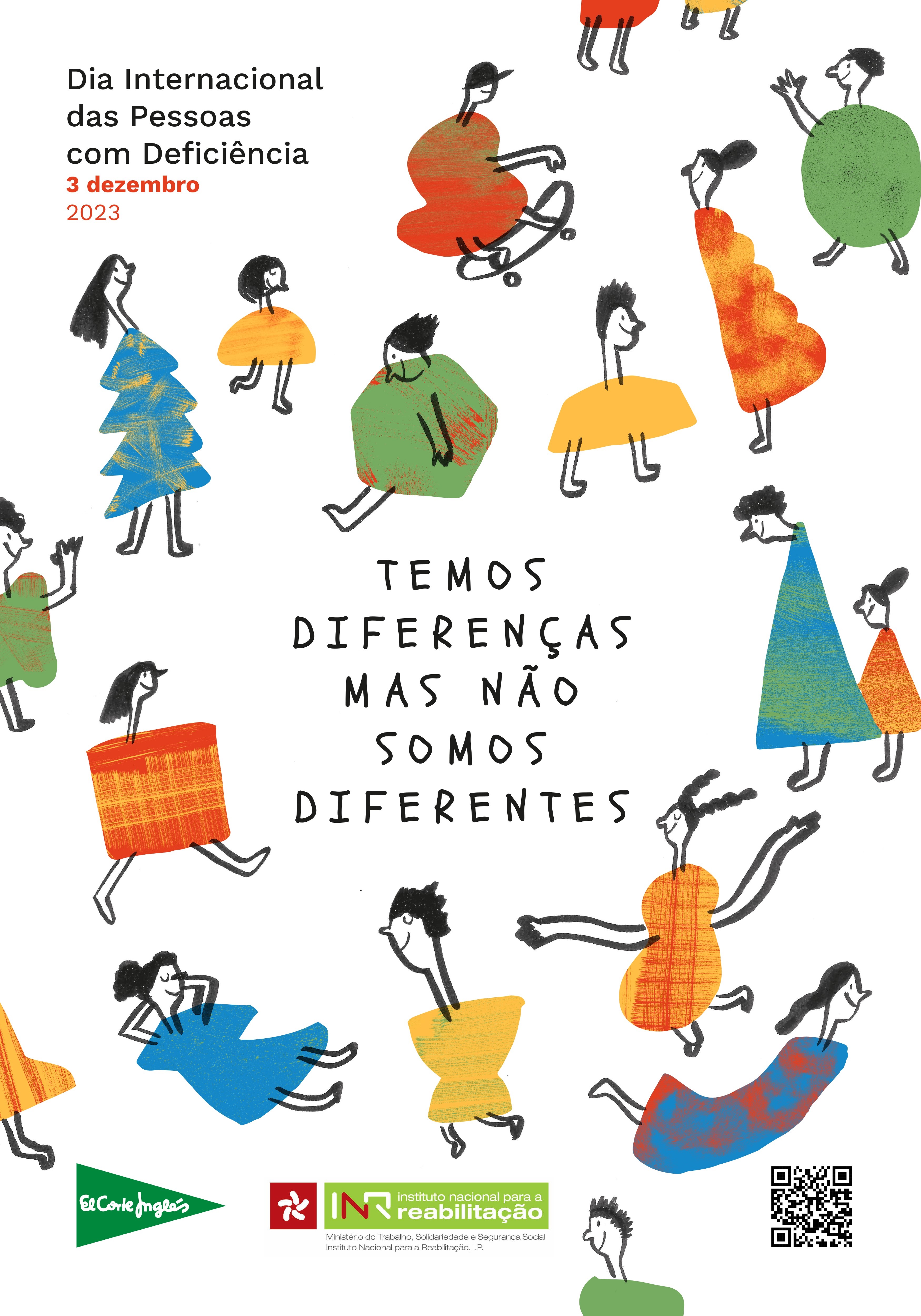 A imagem é um cartaz colorido que celebra o Dia Internacional das Pessoas com Deficiência em 3 de dezembro de 2023. O cartaz tem um fundo branco com ilustrações de pessoas em diferentes formas e cores. Algumas das figuras parecem estar em movimento. Há também uma pessoa numa cadeira de rodas. As figuras são desenhadas de forma abstrata com cores vibrantes como vermelho, verde, azul e laranja. No centro do cartaz, há um texto em letras maiúsculas que diz "TEMOS DIFERENÇAS MAS NÃO SOMOS DIFERENTES". No canto inferior direito, há um código QR