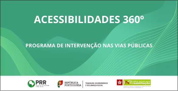 Sobre fundo verde: Acessibilidades 360º | Programa de intervenção nas vias públicas.